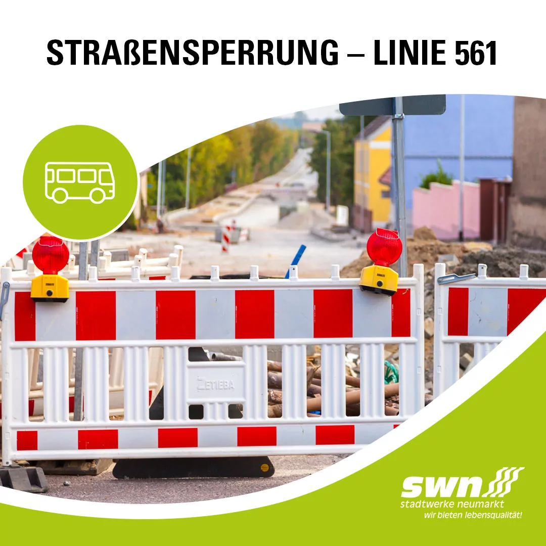 Straßensperrung Linie 561 - Stadtwerke Neumarkt