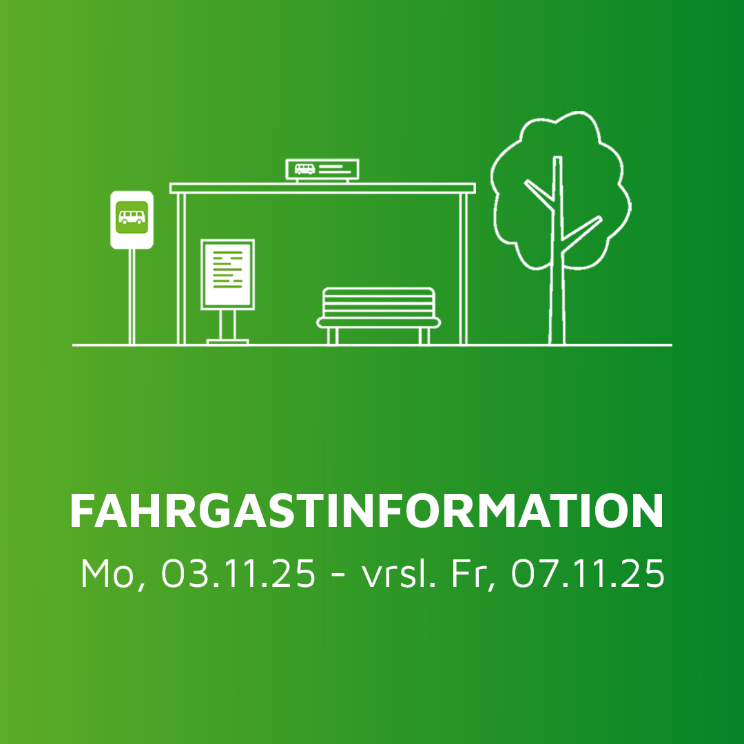 Fahrgastinformation von Mo, 03.11.25 - vrsl. Fr, 07.11.25