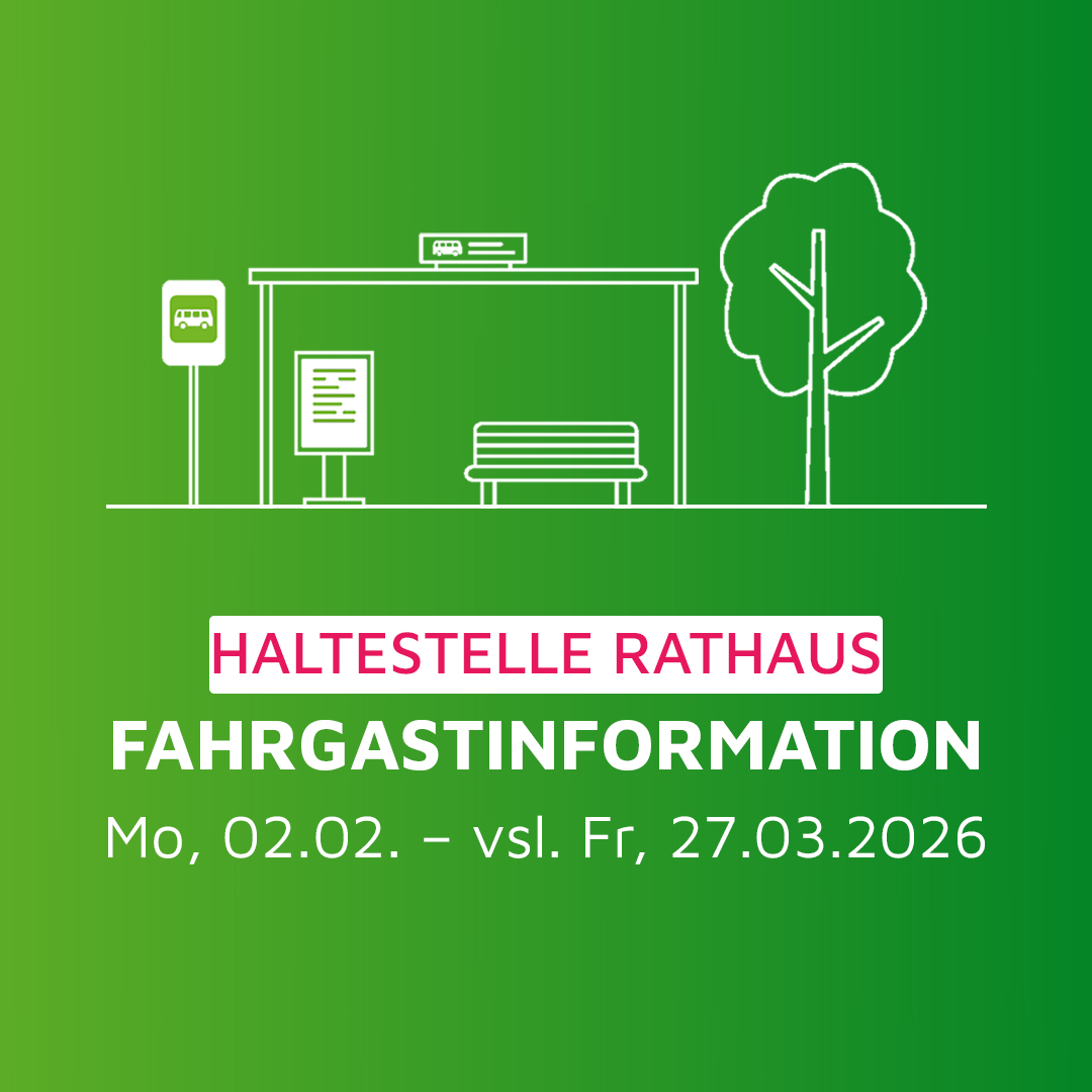 Fahrgastinformation zur Haltestelle am Rathaus von Mo, 02.02. bis vrsl. Fr, 27.03.2026