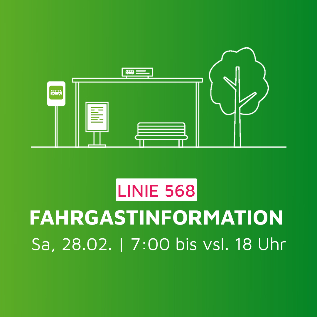 Fahrgastinformation Linie 568 am Sa, 28.02.2026 von 7-18 Uhr