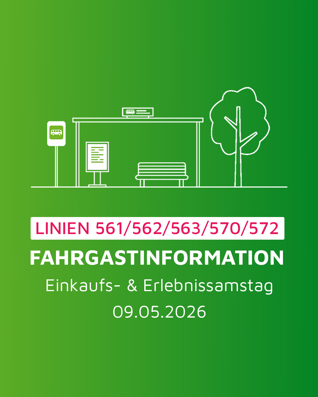 Grafik zur Fahrgastinformation der Stadtwerke Neumarkt: Betroffene Linien 561, 562, 563, 570 und 572. Hinweis auf den Einkaufs- und Erlebnissamstag am 09.05.2026. Illustration einer Bushaltestelle auf grünem Hintergrund.